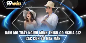 nằm mơ thấy người mình thích